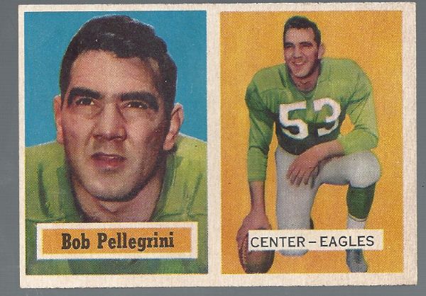 1957 Topps Football Better Grade Card - Bob Pellegrini (Philadelphia Eagles)
