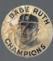 1934 Babe Ruth (NY Yankees) - HOF) Champions Smaller Size Pinback Button 