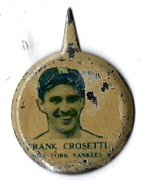 1938 Frank Crosetti (HOF) Our National Game Pin - PM 8 Designation